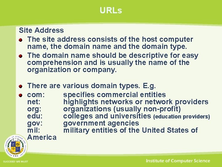 URLs Site Address The site address consists of the host computer name, the domain