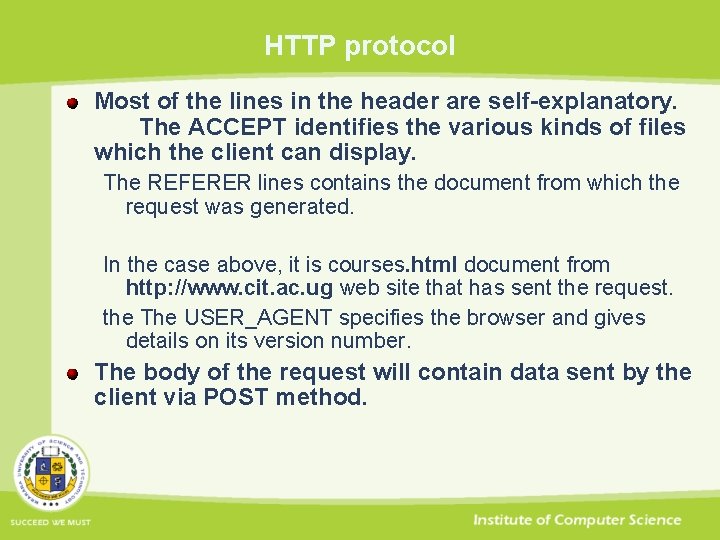 HTTP protocol Most of the lines in the header are self-explanatory. The ACCEPT identifies