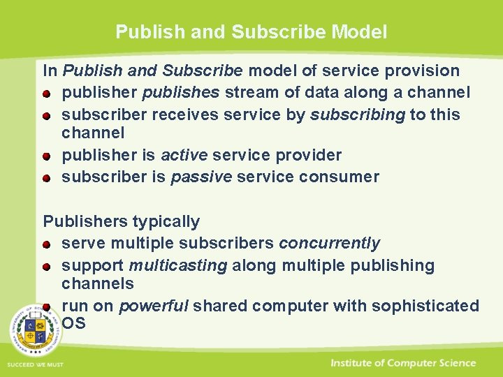 Publish and Subscribe Model In Publish and Subscribe model of service provision publisher publishes