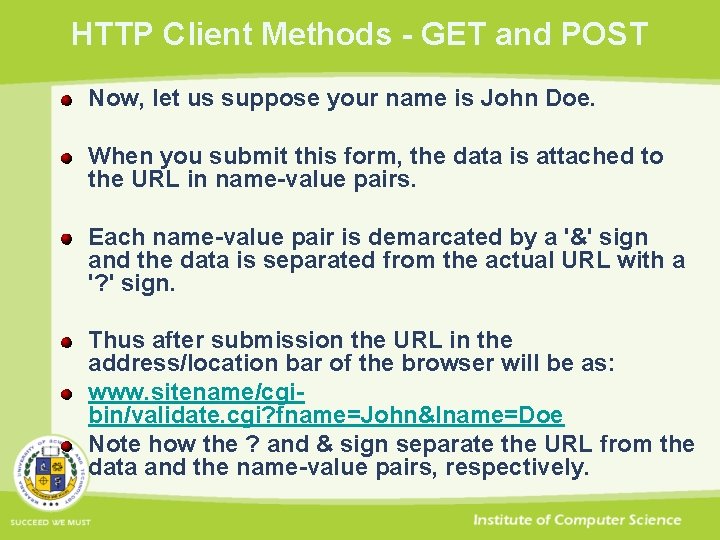 HTTP Client Methods - GET and POST Now, let us suppose your name is