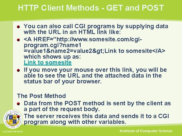 HTTP Client Methods - GET and POST You can also call CGI programs by