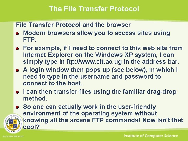 The File Transfer Protocol and the browser Modern browsers allow you to access sites