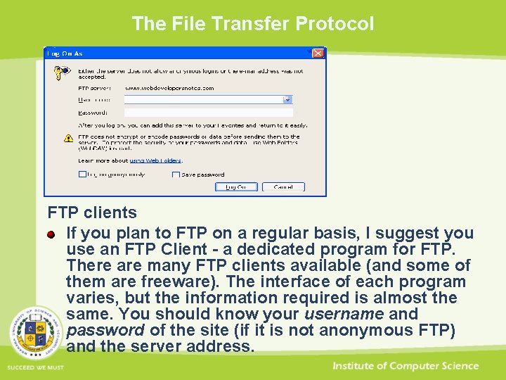The File Transfer Protocol FTP clients If you plan to FTP on a regular