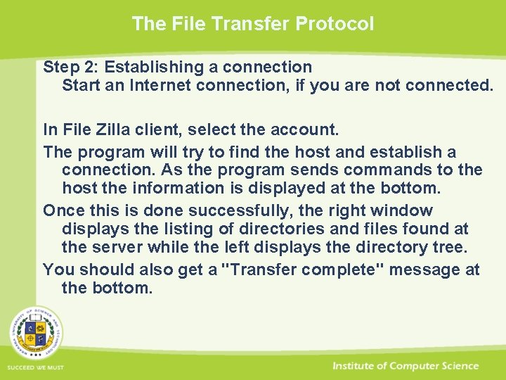 The File Transfer Protocol Step 2: Establishing a connection Start an Internet connection, if