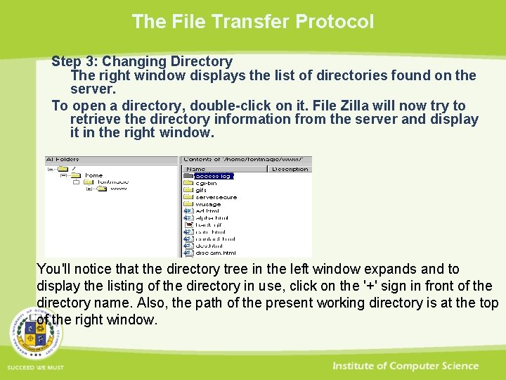 The File Transfer Protocol Step 3: Changing Directory The right window displays the list