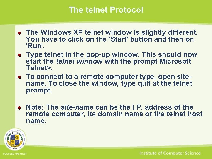 The telnet Protocol The Windows XP telnet window is slightly different. You have to