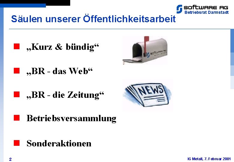 Säulen unserer Öffentlichkeitsarbeit Betriebsrat Darmstadt n „Kurz & bündig“ n „BR - das Web“