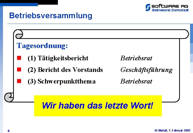 Betriebsrat Darmstadt Betriebsversammlung Tagesordnung: n (1) Tätigkeitsbericht Betriebsrat n (2) Bericht des Vorstands Geschäftsführung