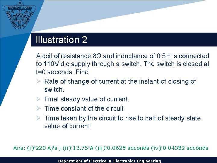 Illustration 2 A coil of resistance 8Ω and inductance of 0. 5 H is