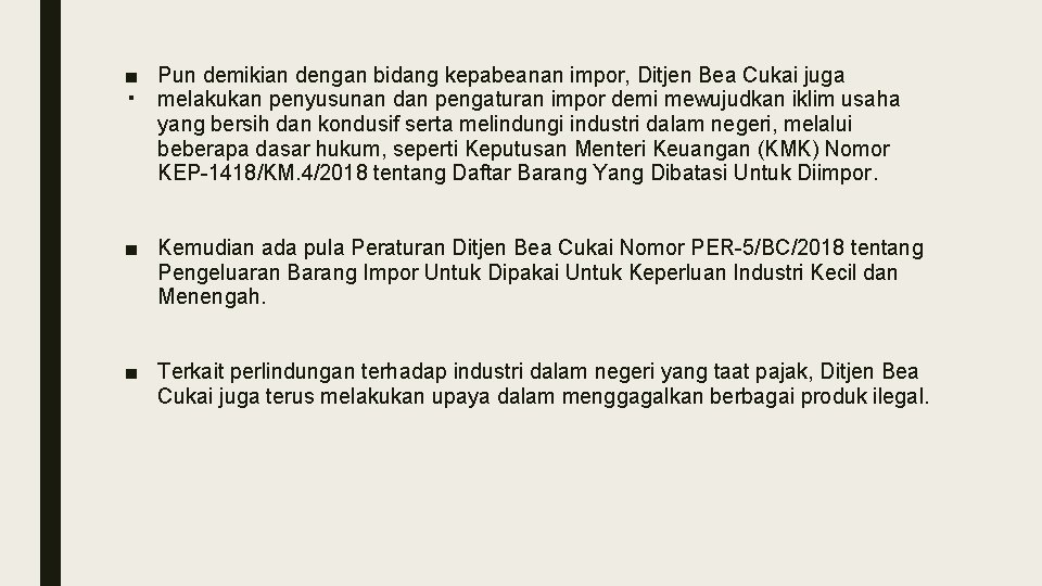 . ■ Pun demikian dengan bidang kepabeanan impor, Ditjen Bea Cukai juga melakukan penyusunan