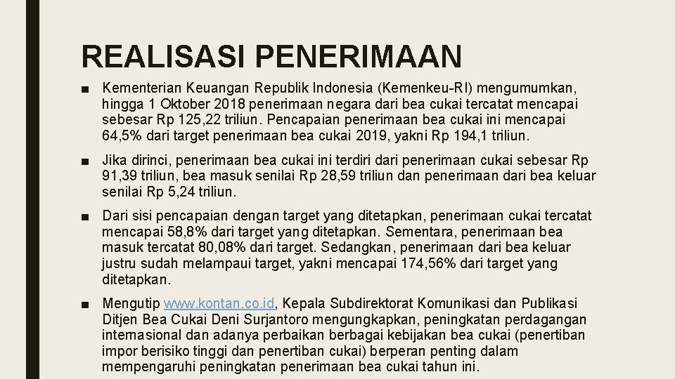 REALISASI PENERIMAAN ■ Kementerian Keuangan Republik Indonesia (Kemenkeu-RI) mengumumkan, hingga 1 Oktober 2018 penerimaan