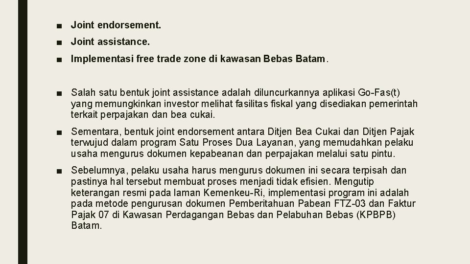 ■ Joint endorsement. . ■ Joint assistance. ■ Implementasi free trade zone di kawasan