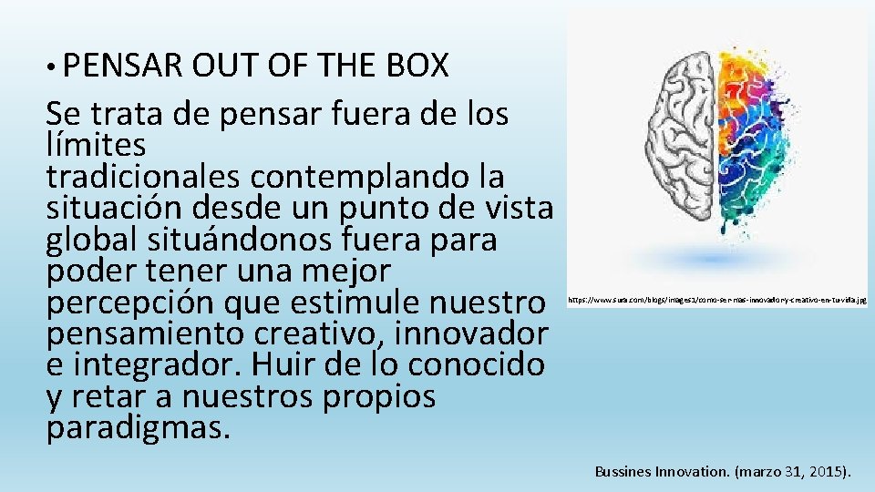  • PENSAR OUT OF THE BOX Se trata de pensar fuera de los