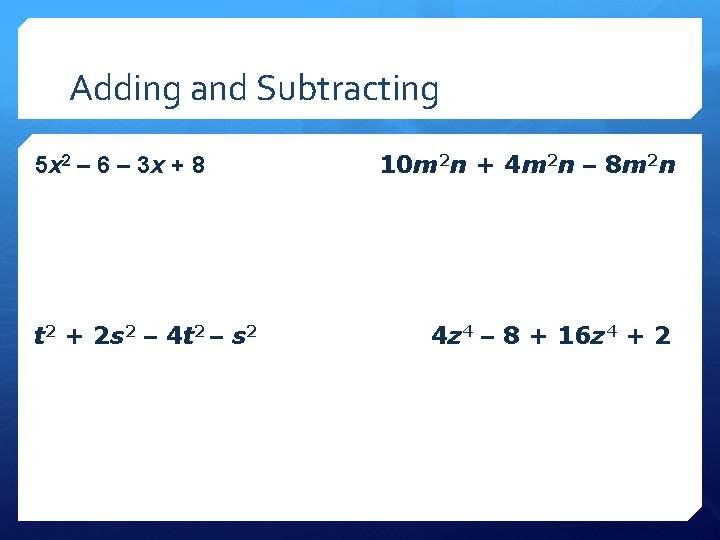 Adding and Subtracting 5 x 2 – 6 – 3 x + 8 t