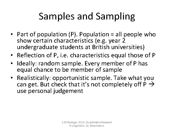 Samples and Sampling • Part of population (P). Population = all people who show