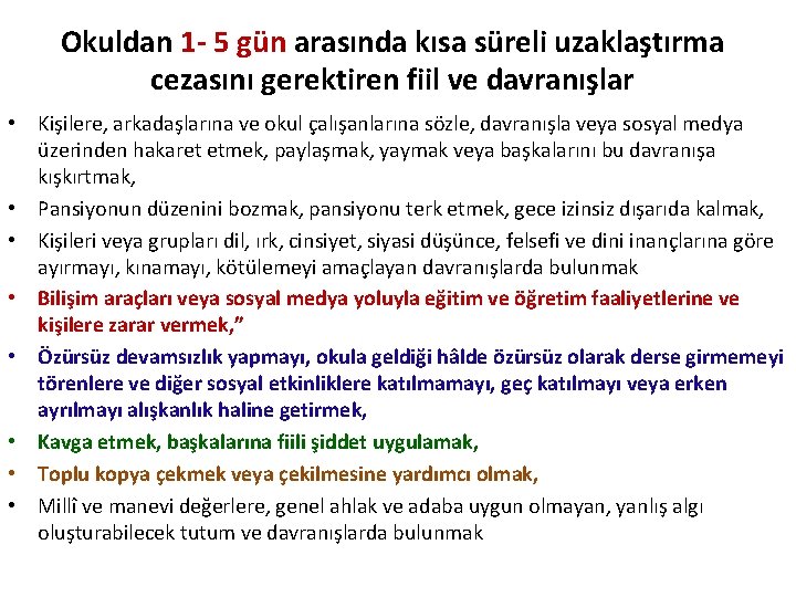 Okuldan 1 - 5 gün arasında kısa süreli uzaklaştırma cezasını gerektiren fiil ve davranışlar