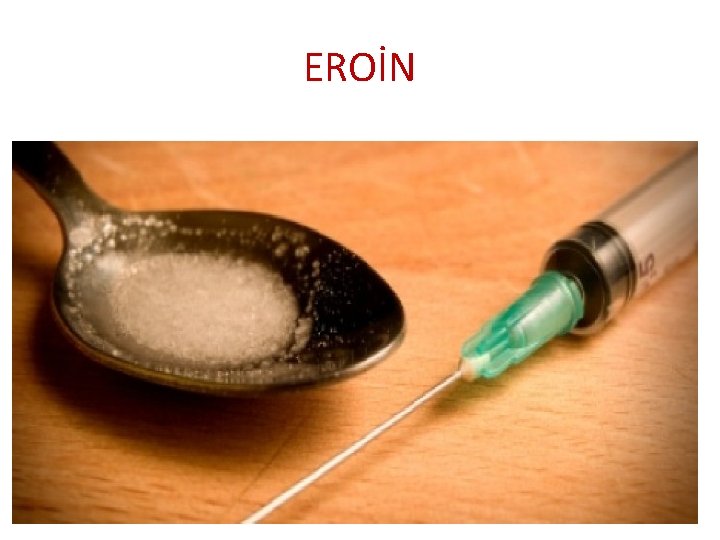 EROİN 