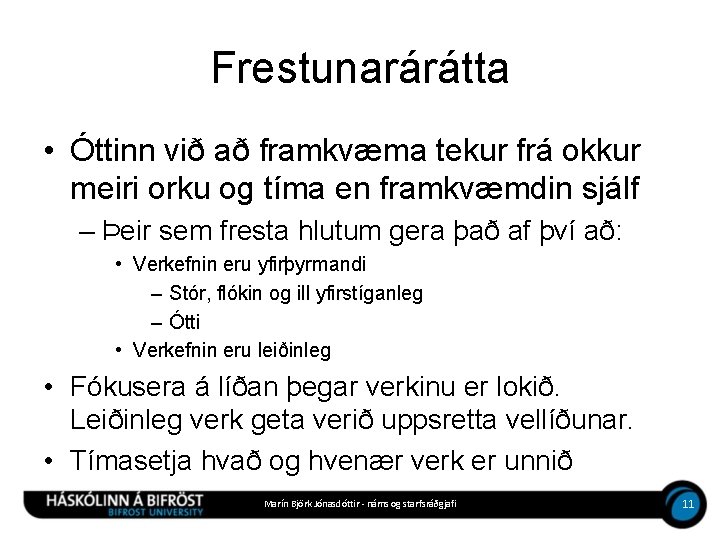 Frestunarárátta • Óttinn við að framkvæma tekur frá okkur meiri orku og tíma en