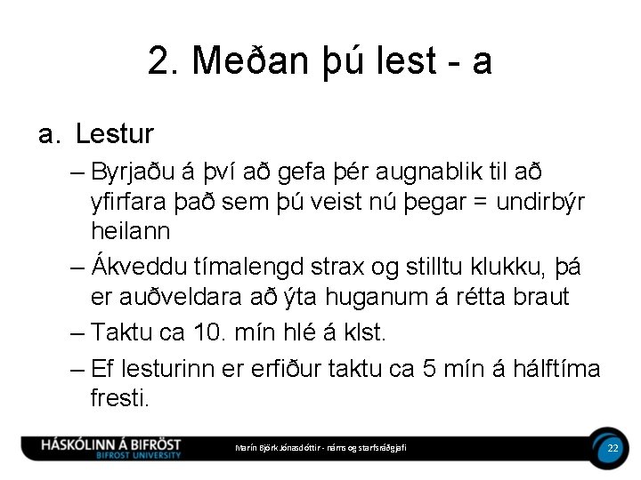 2. Meðan þú lest - a a. Lestur – Byrjaðu á því að gefa