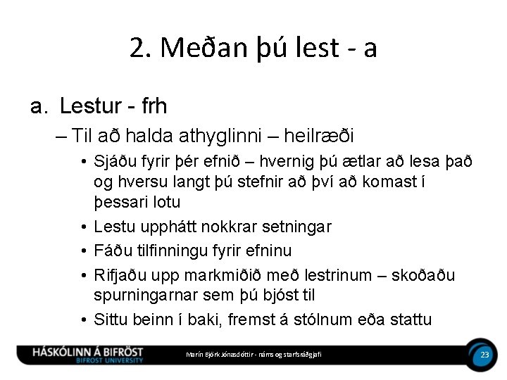 2. Meðan þú lest - a a. Lestur - frh – Til að halda