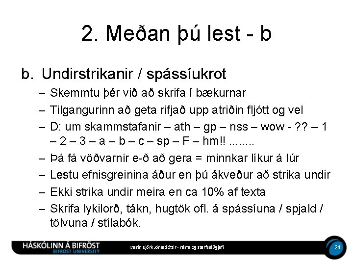 2. Meðan þú lest - b b. Undirstrikanir / spássíukrot – Skemmtu þér við