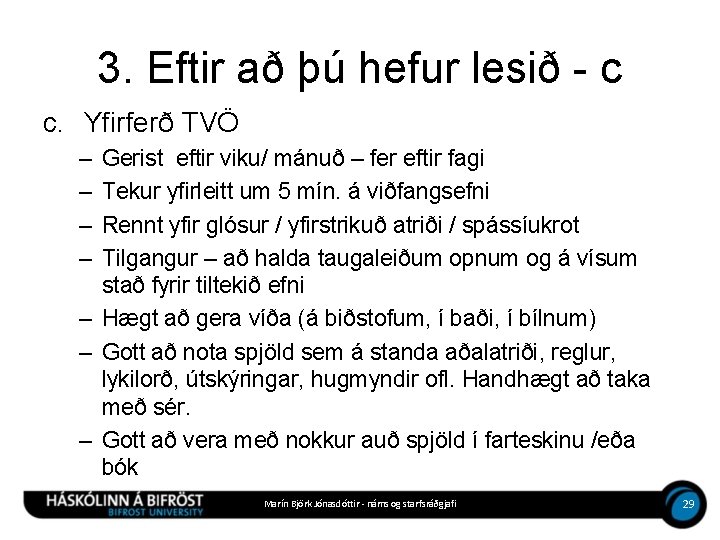 3. Eftir að þú hefur lesið - c c. Yfirferð TVÖ – – Gerist