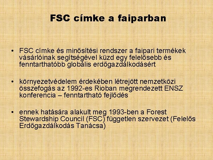 FSC címke a faiparban • FSC címke és minősítési rendszer a faipari termékek vásárlóinak