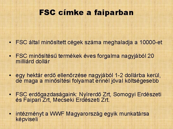 FSC címke a faiparban • FSC által minősített cégek száma meghaladja a 10000 -et