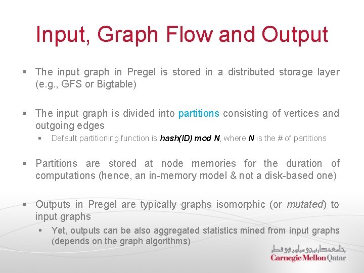 Input, Graph Flow and Output § The input graph in Pregel is stored in