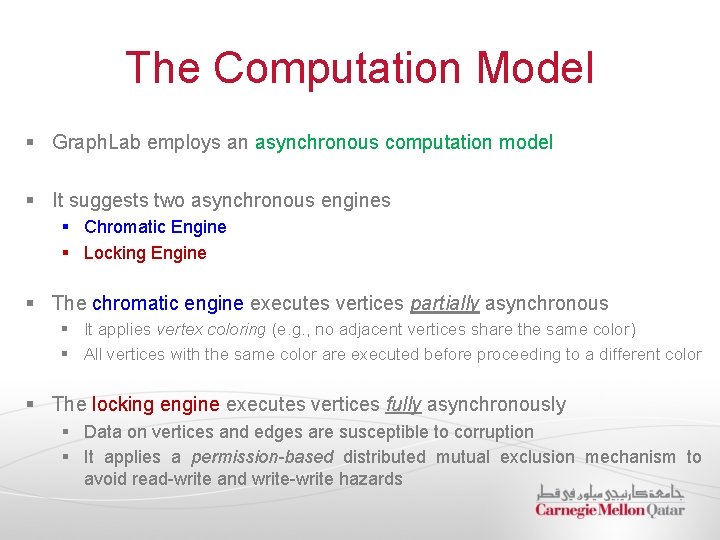 The Computation Model § Graph. Lab employs an asynchronous computation model § It suggests