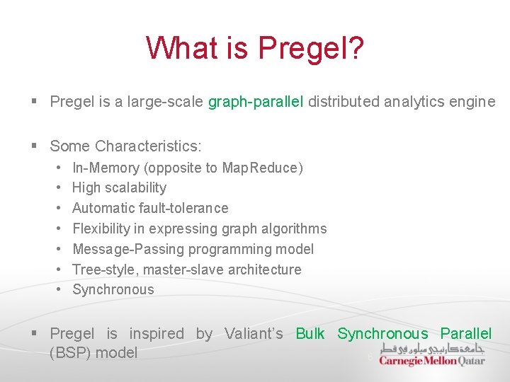 What is Pregel? § Pregel is a large-scale graph-parallel distributed analytics engine § Some