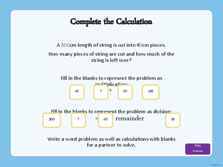 Complete the Calculation A 300 cm length of string is cut into 40 cm