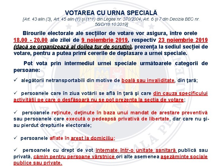 VOTAREA CU URNA SPECIALĂ [Art. 43 alin (3), Art. 45 alin (1) și (1^1)