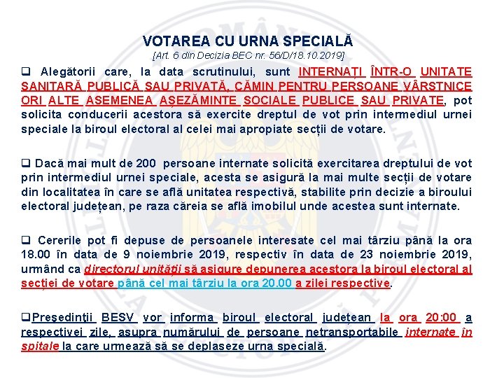 VOTAREA CU URNA SPECIALĂ [Art. 6 din Decizia BEC nr. 56/D/18. 10. 2019] q