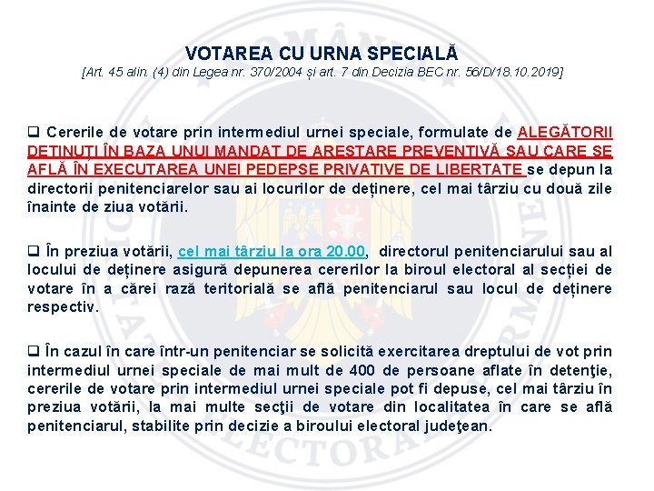 VOTAREA CU URNA SPECIALĂ [Art. 45 alin. (4) din Legea nr. 370/2004 și art.
