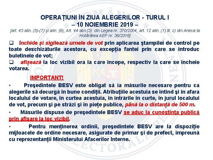 OPERAȚIUNI ÎN ZIUA ALEGERILOR - TURUL I – 10 NOIEMBRIE 2019 – [art. 43
