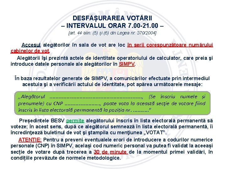 DESFĂȘURAREA VOTĂRII – INTERVALUL ORAR 7. 00 -21. 00 – [art. 44 alin. (5)