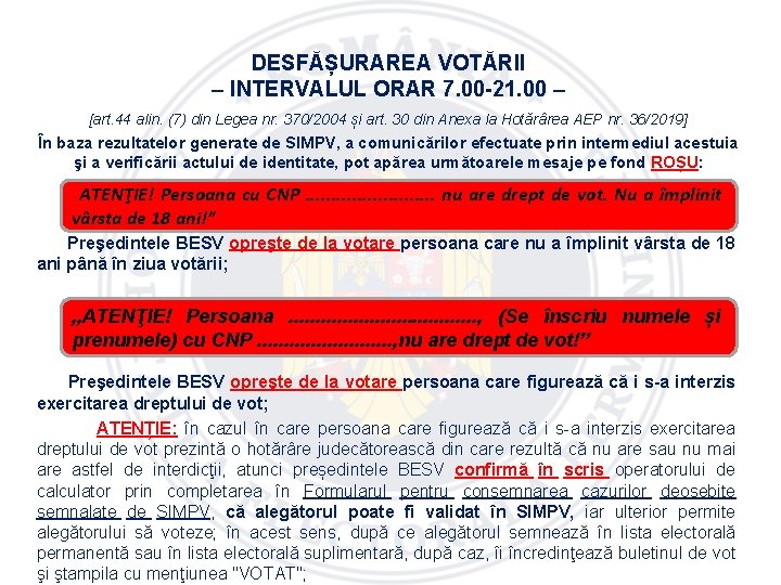 DESFĂȘURAREA VOTĂRII – INTERVALUL ORAR 7. 00 -21. 00 – [art. 44 alin. (7)