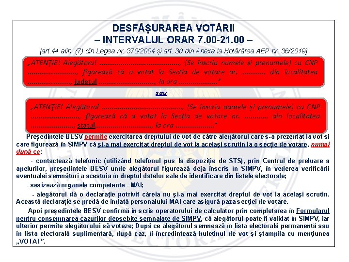 DESFĂȘURAREA VOTĂRII – INTERVALUL ORAR 7. 00 -21. 00 – [art. 44 alin. (7)