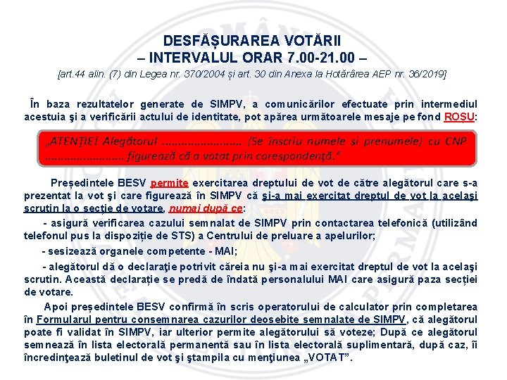 DESFĂȘURAREA VOTĂRII – INTERVALUL ORAR 7. 00 -21. 00 – [art. 44 alin. (7)