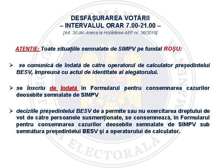 DESFĂȘURAREA VOTĂRII – INTERVALUL ORAR 7. 00 -21. 00 – [Art. 30 din Anexa