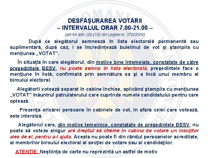 DESFĂȘURAREA VOTĂRII – INTERVALUL ORAR 7. 00 -21. 00 – [art. 44 alin. (8)-(10)