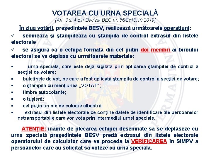 VOTAREA CU URNA SPECIALĂ [Art. 3 și 4 din Decizia BEC nr. 56/D/18. 10.
