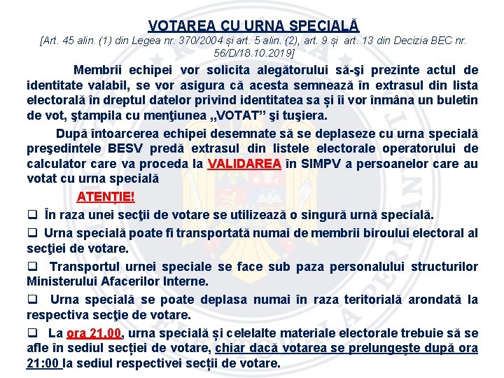 VOTAREA CU URNA SPECIALĂ [Art. 45 alin. (1) din Legea nr. 370/2004 și art.