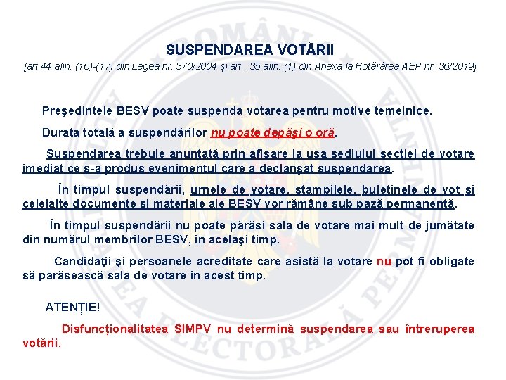 SUSPENDAREA VOTĂRII [art. 44 alin. (16)-(17) din Legea nr. 370/2004 și art. 35 alin.