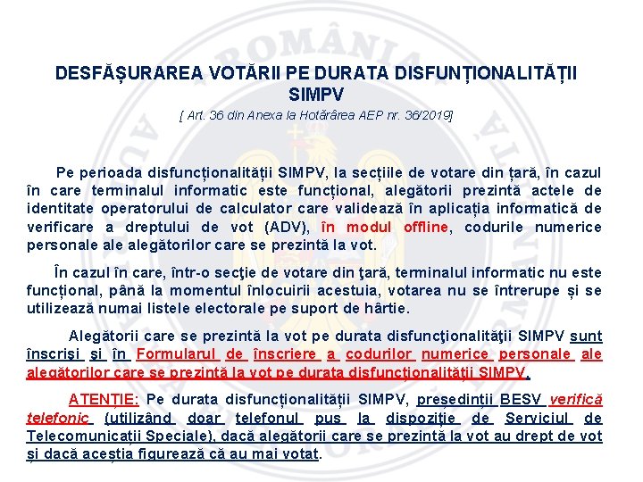 DESFĂȘURAREA VOTĂRII PE DURATA DISFUNȚIONALITĂȚII SIMPV [ Art. 36 din Anexa la Hotărârea AEP