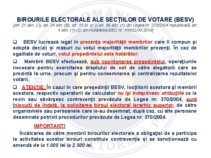 BIROURILE ELECTORALE SECȚIILOR DE VOTARE (BESV) [art. 21 alin. (3), art. 24 alin. (6),