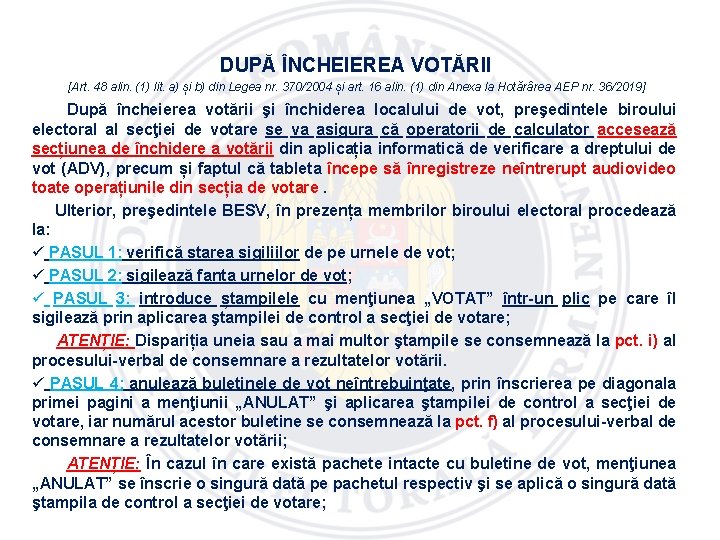 DUPĂ ÎNCHEIEREA VOTĂRII [Art. 48 alin. (1) lit. a) și b) din Legea nr.