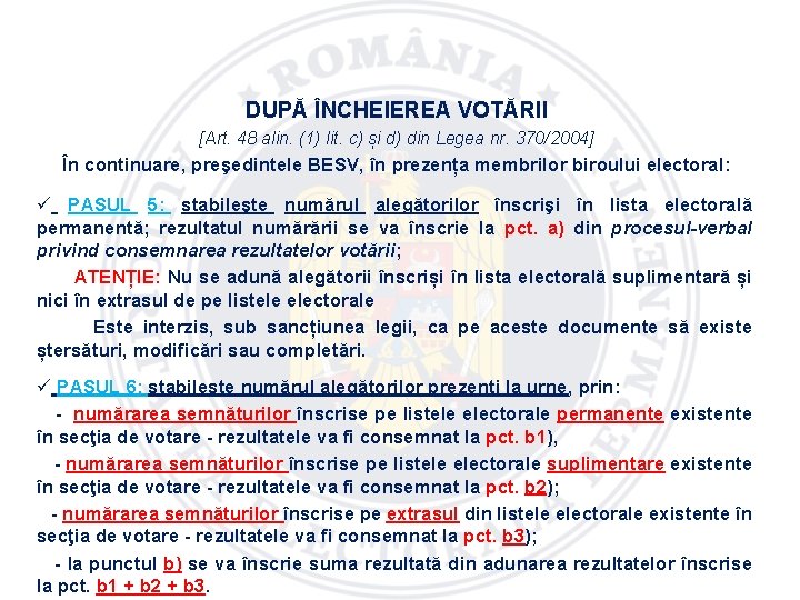 DUPĂ ÎNCHEIEREA VOTĂRII [Art. 48 alin. (1) lit. c) și d) din Legea nr.