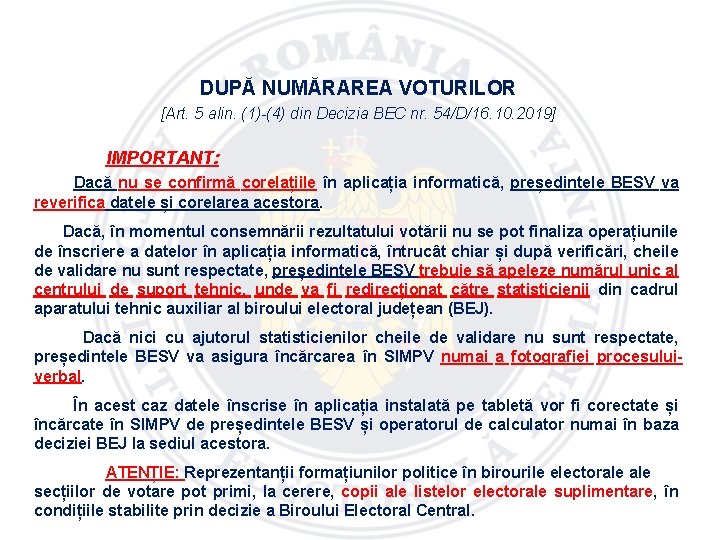 DUPĂ NUMĂRAREA VOTURILOR [Art. 5 alin. (1)-(4) din Decizia BEC nr. 54/D/16. 10. 2019]